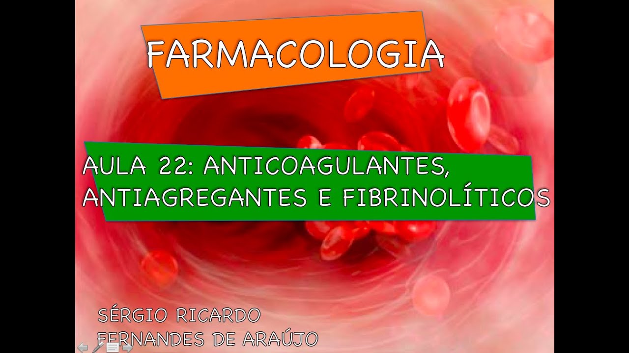 Curso de Farmacologia: Aula 22 - Fármacos anticoagulantes