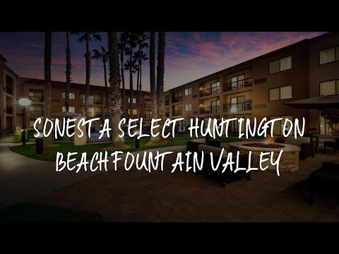 Sonesta Select Huntington Beach Fountain Valley Review - Huntington Beach , United States of America