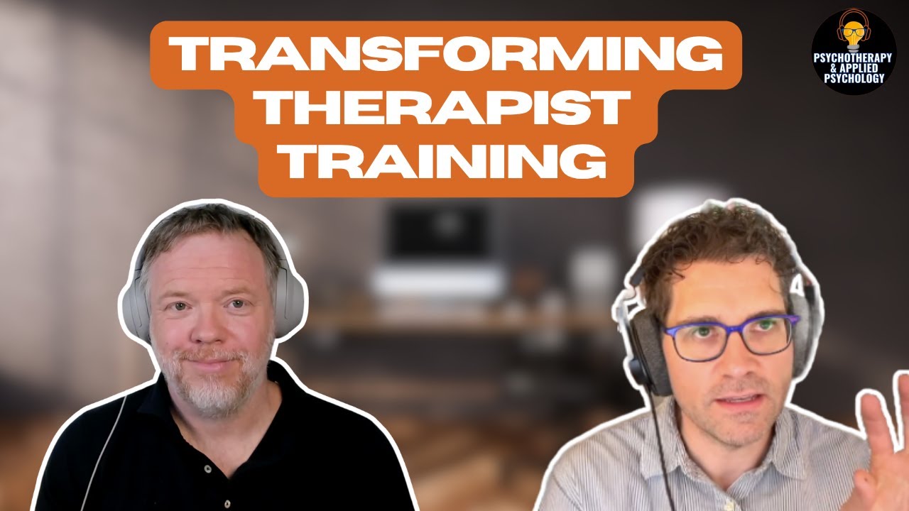 How Deliberate Practice is Transforming Therapist Training & Client Outcome with Dr. Tony Rousmaniere