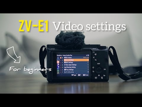 Sony ZV-E1 Video Setting for Complete Beginners : Setting Up your Camera Menu for BEST video quality