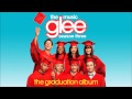 Not The End | Glee: The Music, The Graduation Album