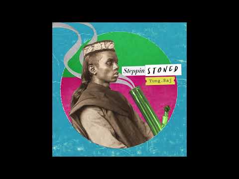 Yung.Raj - Steppin Stoned