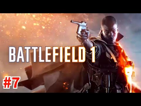 Battlefield 1 Gameplay Walkthrough Part 7 [No Commentary]