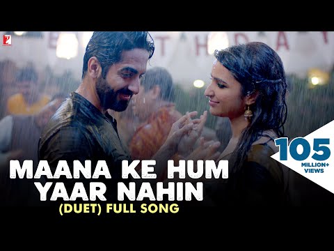 Maana Ke Hum Yaar Nahin | Duet | Full Song | Meri Pyaari Bindu | Ayushmann, Parineeti | Sonu Nigam