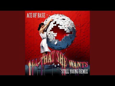 All That She Wants (Still Young Remix)