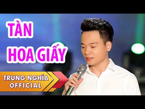 Tàn hoa giấy - Trung Nghĩa