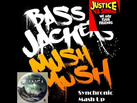 Bassjackers vs Michael woodsvsJusticevsSimianWe Are Your Mush Mush Clanga Friends(Synchronic MashUp)