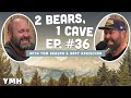 Ep 36 2 Bears 1 Cave W Tom Segura Bert Kreischer