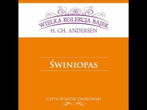Wielka Kolekcja Bajek * Hans Christian Andersen * Świniopas * czyta Wiktor Zborowski
