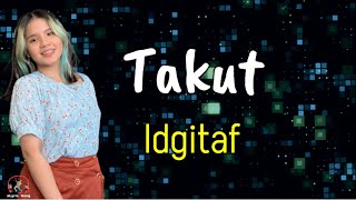 Download lagu Takut  -  Idgitaf (Lirik lagu) mp3