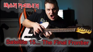 Iron Maiden - &quot;Satellite 15... The Final Frontier&quot; (Guitar Cover)