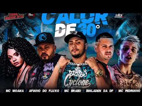 🔵AFINHO DO FLUXO, BINLADEN DA DF, BRABO NA VOZ, MC PEDRINHO & MC MOANA - CALOR DE 30° (DJ ZANGADO)