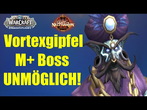 UNMÖGLICH?! Vortexgipfel M+ Boss Asaad ist zu stark! | WoW Dragonflight