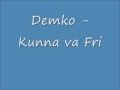Demko - kunna va fri 