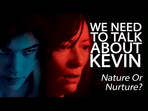 We Need To Talk About Kevin - Nature Or Nurture?