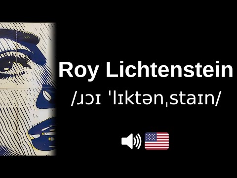 How to pronounce Roy Lichtenstein (CORRECTLY!)