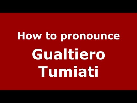 How to pronounce Gualtiero Tumiati (Italian/Italy)  - PronounceNames.com