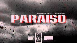Marquiss feat Labo, Gods Will, Loonie - PARAISO (Produced by Chrizo)