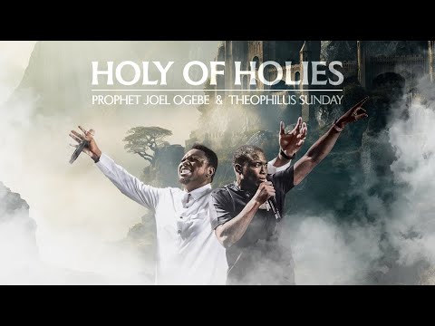 HOLY OF HOLIES || PROPHETIC WORSHIP || Theophilus Sunday & Prophet Joel Ogebe