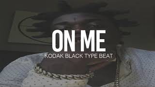 (FREE) 2019 Kodak Black Type Beat &quot; On Me  &quot; (Prod By TnTXD x Yung Tago x Sephgotwaves)