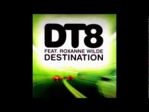 DT8 Feat. Roxanne Wilde - Destination (The B.K. Vocal Mix).
