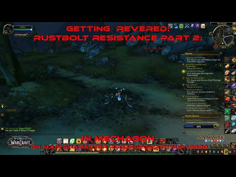 Getting  Revered with Rustbolt Resistance Mechagon Part 1 Recorded 24th May 2020.