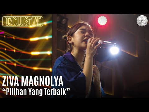 ZIVA MAGNOLYA - PILIHAN YANG TERBAIK - LIVE #OZCLUSIVE