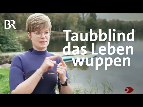 Taubblind - und mitten im Leben | Sehen statt Hören | BR
