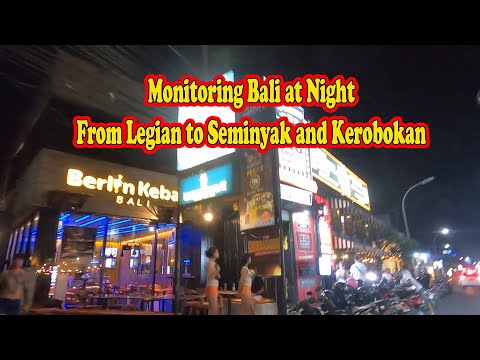 Monitoring Bali at Night from Legian to Seminyak and Kerobokan