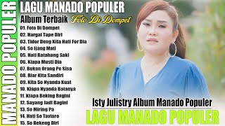 Download lagu LAGU MANADO POPULER , ALBUM TERBAIK ( FOTO DI DOMPET , ISTY JULISTRY  FULL ALBUM POPULER ) mp3