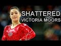 Victoria Moors || Shattered