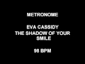 METRONOME 98 BPM Eva Cassidy THE SHADOW OF YOUR SMILE