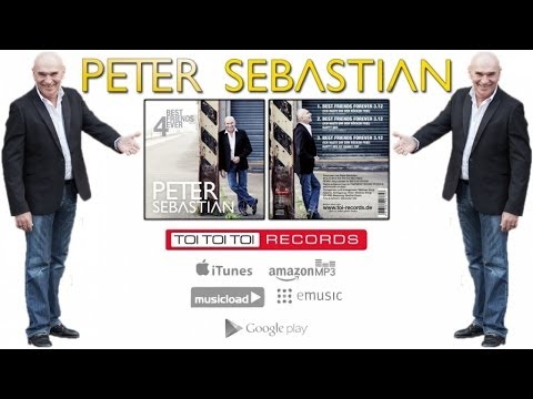 Peter Sebastian - Best Friends forever (Ich halte dir den Rücken frei)