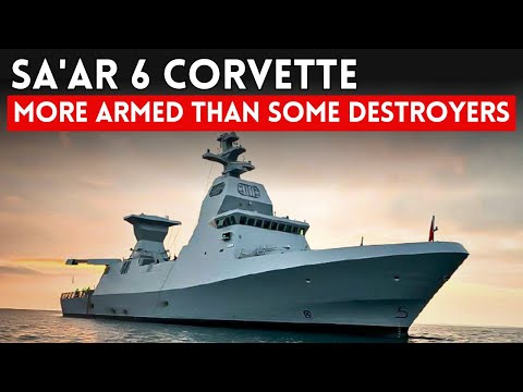 SA'AR 6: the most POWERFULL corvette in the WOLRD