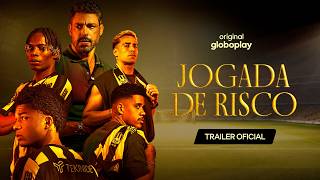 Jogada de Risco | Original Globoplay | Trailer