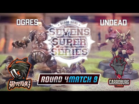 Ogres vs Undead - Match 8, Sevens Super Series 3 | Blood Bowl Sevens (Bonehead Podcast)