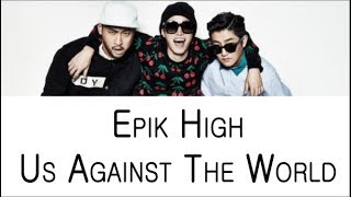 Epik High - Us Against The World (Color Coded Lyrics ENGLISH/ROM/HAN)