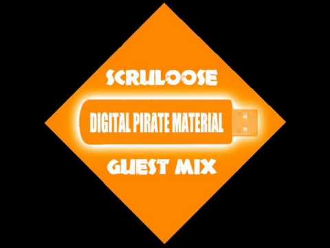 Scruloose - Digital Pirate Material Guest Mix