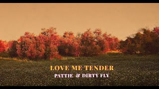 Love Me Tender - Pattie &amp; Dirty Fly (Elvis cover)