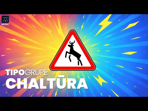Tipo Grupė - Chaltūra