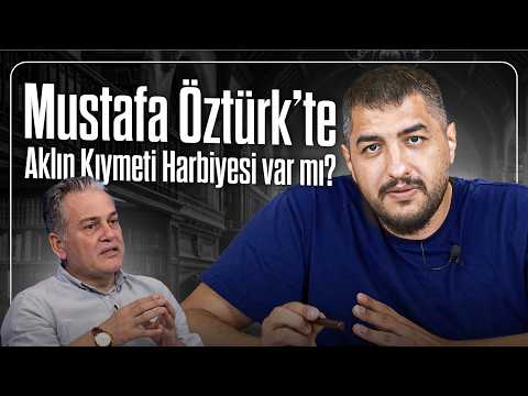 Mustafa Öztürk’te Aklın Kıymeti Harbiyesi var mı?
