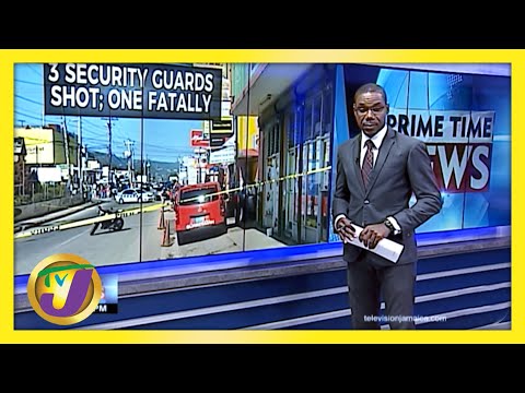 3 Security Shot, 1 Fatally in Santa Cruz, Jamaica TVJ News March 3 2021
