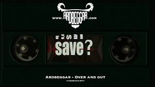 ARDBEGGAR - Over and out (lyric video)