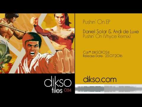 Daniel Solar & Andi De Luxe - Pushin' On (Vhyce Remix) [diksof024]