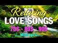 Relaxing Love Songs 70S 80S 90S Nonstop Old Love Songs Timeless Love Music Collection 70s 80s 90s