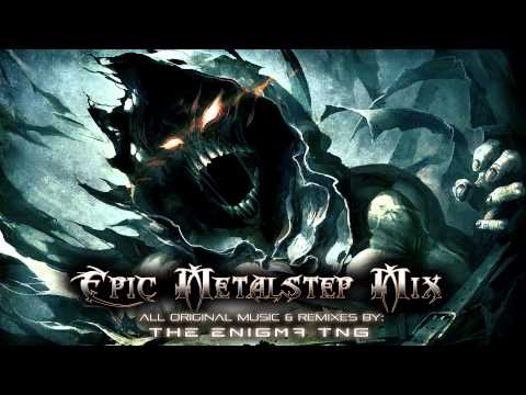 Epic Metalstep Mix by The Enigma TNG