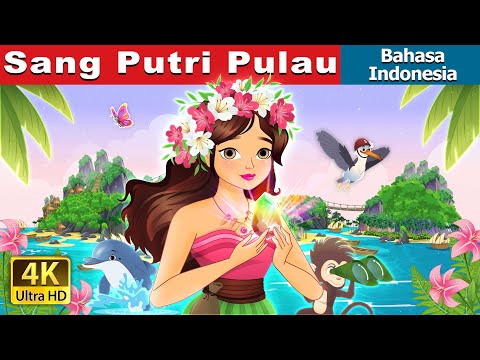 Sang Putri Pulau | The Island Princess  in Indonesian | @IndonesianFairyTales