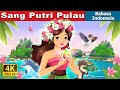 Sang Putri Pulau The Island Princess In Indonesian IndonesianFairyTales