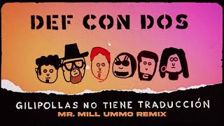 Def Con Dos -  Gilipollas no tiene traducción (REMIX MR MILL UMMO) [Lyric video]