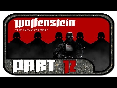 Wolfenstein: The New Order #12 - Gameplay Walkthrough [720p|HD] | Wolfenstein The New Order Part 12